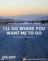 I'll Go Where You Want Me to Go SATB choral sheet music cover
